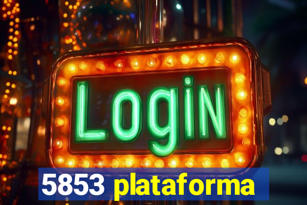 5853 plataforma